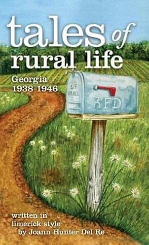 Image du vendeur pour Tales of Rural Life: Georgia 1938-1946 by del Re, Joann Hunter [Hardcover ] mis en vente par booksXpress