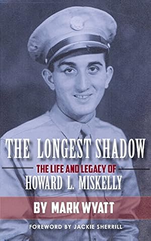 Immagine del venditore per The Longest Shadow: The Life and Legacy of Howard L. Miskelly by Wyatt, Mark A. [Paperback ] venduto da booksXpress