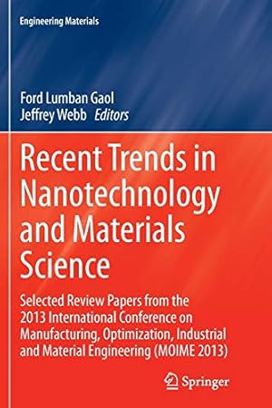 Immagine del venditore per Recent Trends in Nanotechnology and Materials Science: Selected Review Papers from the 2013 International Conference on Manufacturing, Optimization, . (MOIME 2013) (Engineering Materials) [Soft Cover ] venduto da booksXpress