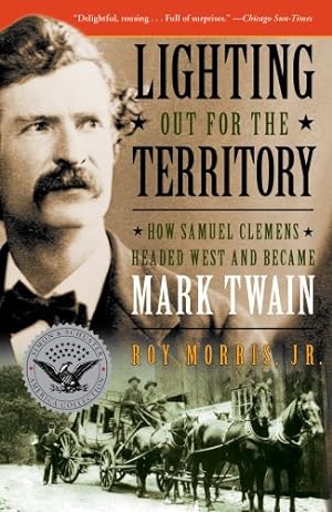 Imagen del vendedor de Lighting Out for the Territory: How Samuel Clemens Headed West and Became Mark Twain (Simon & Schuster America Collection) by Morris, Roy Jr. [Paperback ] a la venta por booksXpress