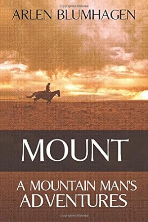 Seller image for Mount: A Mountain Man's Adventures (Volume 1) [Soft Cover ] for sale by booksXpress
