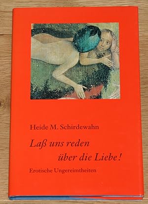 Bild des Verkufers fr Lass uns reden ber die Liebe!: Erotische Ungereimtheiten. zum Verkauf von Antiquariat Gallenberger