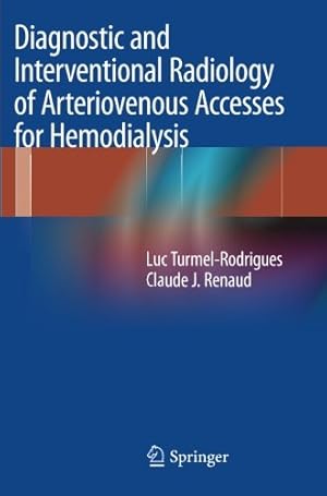 Image du vendeur pour Diagnostic and Interventional Radiology of Arteriovenous Accesses for Hemodialysis by Turmel-Rodrigues, Luc [FRENCH LANGUAGE - Paperback ] mis en vente par booksXpress