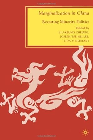 Seller image for Marginalization in China: Recasting Minority Politics by Lee, Joseph Tse-Hei, Nedilsky, Lida V. [Hardcover ] for sale by booksXpress