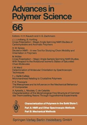 Bild des Verkufers fr Characterization of Polymers in the Solid State I: Part A: NMR and Other Spectroscopic Methods Part B: Mechanical Methods (Advances in Polymer Science) (Volume 66) [Paperback ] zum Verkauf von booksXpress