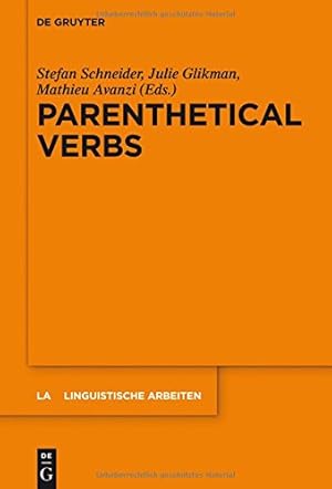 Seller image for Parenthetical Verbs (Linguistische Arbeiten) by Schneider, Stefan, Glikman, Julie, Avanzi, Mathieu [Hardcover ] for sale by booksXpress