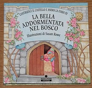 Seller image for La Bella Addormentata Nel Bosco. [Costruisci il Castello e Anima La Fiaba Di. Franco Panini Ragazzi.], for sale by Antiquariat Gallenberger