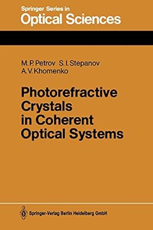 Immagine del venditore per Photorefractive Crystals in Coherent Optical Systems (Springer Series in Optical Sciences) by Petrov, Mikhail P. [Paperback ] venduto da booksXpress