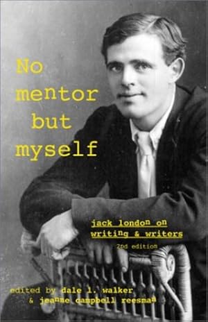 Seller image for No Mentor but Myself': Jack London on Writing and Writers, Second Edition [Paperback ] for sale by booksXpress