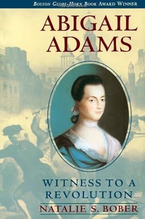 Image du vendeur pour Abigail Adams: Witness to a Revolution by Bober, Natalie S. [Paperback ] mis en vente par booksXpress