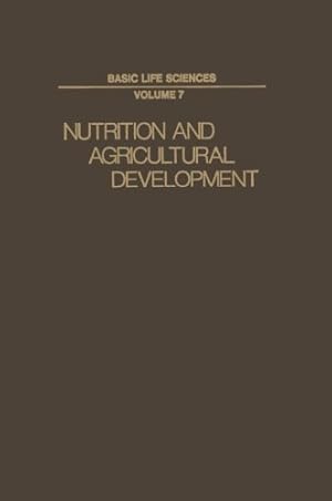 Seller image for Nutrition and Agricultural Development: Significance and Potential for the Tropics (Basic Life Sciences) [Paperback ] for sale by booksXpress