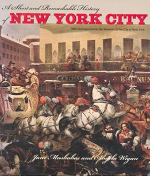 Seller image for A Short and Remarkable History of New York City by Mushabac, Jane, Wigan, Angela [Paperback ] for sale by booksXpress