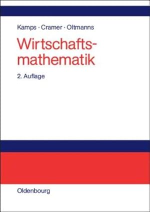 Seller image for Wirtschaftsmathematik (German Edition) by Kamps, Udo, Cramer, Erhard, Oltmanns, Helga [Hardcover ] for sale by booksXpress