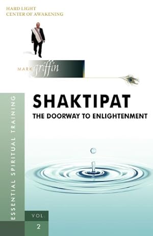 Immagine del venditore per Shaktipat - The Doorway to Enlightenment by Griffin, Mark [Paperback ] venduto da booksXpress