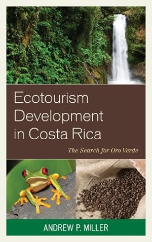 Seller image for Ecotourism Development in Costa Rica: The Search for Oro Verde by Miller, Andrew P. [Paperback ] for sale by booksXpress