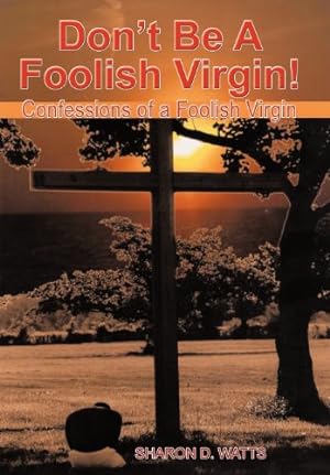 Seller image for Don't Be a Foolish Virgin!: Confessions of a Foolish Virgin [Hardcover ] for sale by booksXpress
