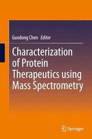 Image du vendeur pour Characterization of Protein Therapeutics using Mass Spectrometry [Hardcover ] mis en vente par booksXpress