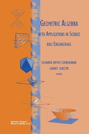 Immagine del venditore per Geometric Algebra with Applications in Science and Engineering [Paperback ] venduto da booksXpress