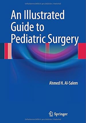 Image du vendeur pour An Illustrated Guide to Pediatric Surgery by Al-Salem, Ahmed H. [Paperback ] mis en vente par booksXpress