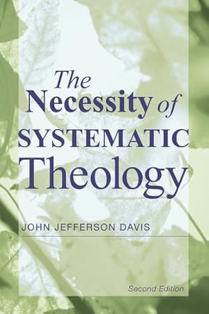 Imagen del vendedor de The Necessity of Systematic Theology: by Davis, John Jefferson [Paperback ] a la venta por booksXpress