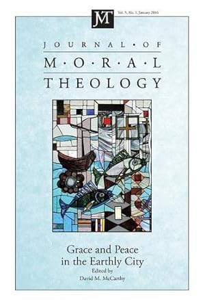 Image du vendeur pour Journal of Moral Theology, Volume 5, Number 1: Grace and Peace in the Earthly City [Soft Cover ] mis en vente par booksXpress