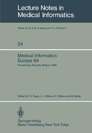 Seller image for Medical Informatics Europe 84: Proceedings, Brussels, Belgium, September 1013, 1984 (Lecture Notes in Medical Informatics) [Paperback ] for sale by booksXpress