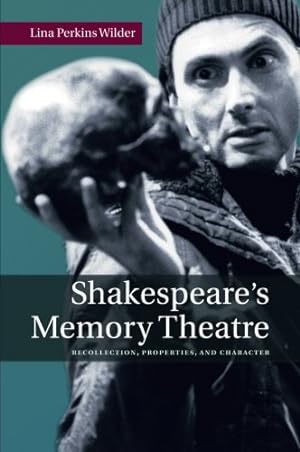 Image du vendeur pour Shakespeare's Memory Theatre: Recollection, Properties, And Character by Wilder, Lina Perkins [Paperback ] mis en vente par booksXpress