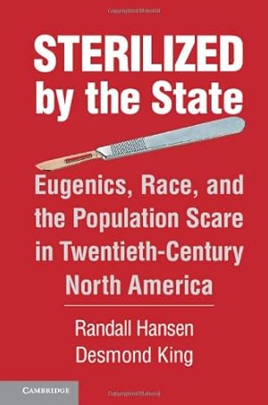 Immagine del venditore per Sterilized by the State: Eugenics, Race, and the Population Scare in Twentieth-Century North America by Hansen, Randall, King, Desmond [Hardcover ] venduto da booksXpress