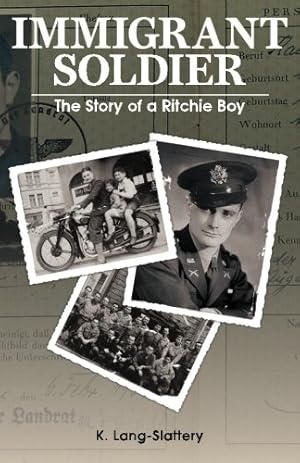 Seller image for Immigrant Soldier,: The Story of a Ritchie Boy by Lang-Slattery, K [Paperback ] for sale by booksXpress