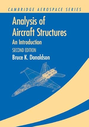 Imagen del vendedor de Analysis of Aircraft Structures: An Introduction (Cambridge Aerospace Series) by Donaldson, Bruce K. [Paperback ] a la venta por booksXpress