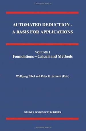 Bild des Verkufers fr Automated Deduction - A Basis for Applications Volume I Foundations - Calculi and Methods Volume II Systems and Implementation Techniques Volume III Applications (Applied Logic Series) [Paperback ] zum Verkauf von booksXpress