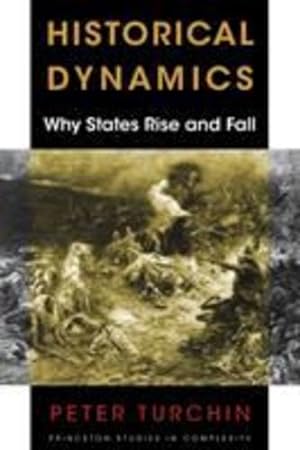Image du vendeur pour Historical Dynamics: Why States Rise and Fall (Princeton Studies in Complexity) by Turchin, Peter [Paperback ] mis en vente par booksXpress