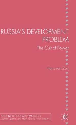 Imagen del vendedor de Russia's Development Problem: The Cult of Power (Studies in Economic Transition) by Zon, H. van [Hardcover ] a la venta por booksXpress