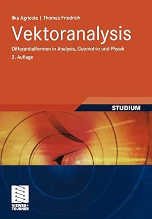 Seller image for Vektoranalysis: Differentialformen in Analysis, Geometrie und Physik (German Edition) by Agricola, Ilka, Friedrich, Thomas [Paperback ] for sale by booksXpress