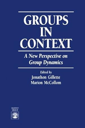 Seller image for Groups in Context: A New Perspective on Group Dynamics by Gillette, Jonathon, McCollom, Marion [Paperback ] for sale by booksXpress
