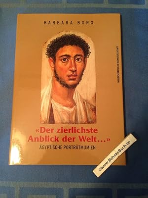 Bild des Verkufers fr Der zierlichste Anblick der Welt ." : gyptische Portrtmumien. zum Verkauf von Antiquariat BehnkeBuch