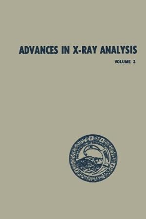 Imagen del vendedor de Advances in X-Ray Analysis: Volume 3 Proceedings of the Eighth Annual Conference on Applications of X-Ray Analysis Held August 1214, 1959 by Mueller, William M. [Paperback ] a la venta por booksXpress