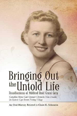 Seller image for Bringing Out the Untold Life, Recollections of Mildred Reid Grant Gray by Scheuren, Claire E. [Paperback ] for sale by booksXpress