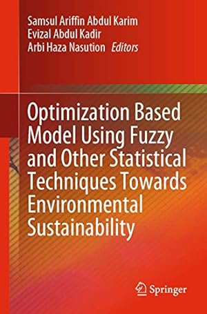 Seller image for Optimization Based Model Using Fuzzy and Other Statistical Techniques Towards Environmental Sustainability [Paperback ] for sale by booksXpress