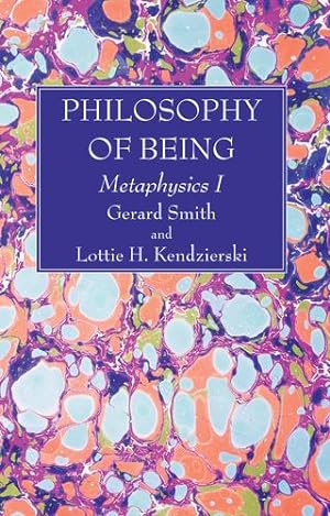 Imagen del vendedor de Philosophy of Being: Metaphysics I by Smith S.J., Gerard, Kendzierski, Lottie H. [Paperback ] a la venta por booksXpress