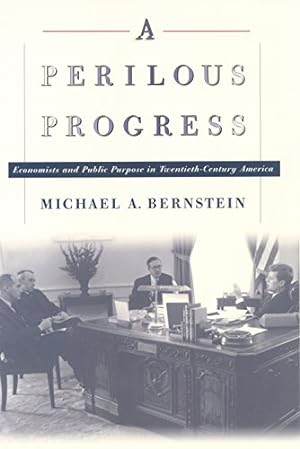Bild des Verkufers fr A Perilous Progress: Economists and Public Purpose in Twentieth-Century America by Bernstein, Michael A. [Paperback ] zum Verkauf von booksXpress