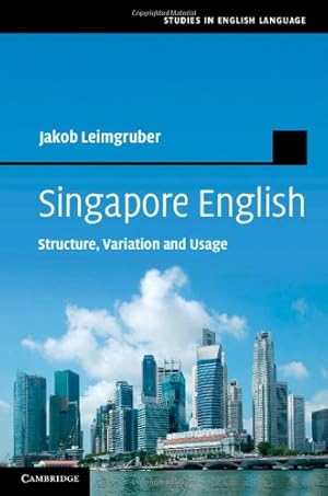 Seller image for Singapore English: Structure, Variation, and Usage (Studies in English Language) by Leimgruber, Dr Jakob R. E. [Hardcover ] for sale by booksXpress