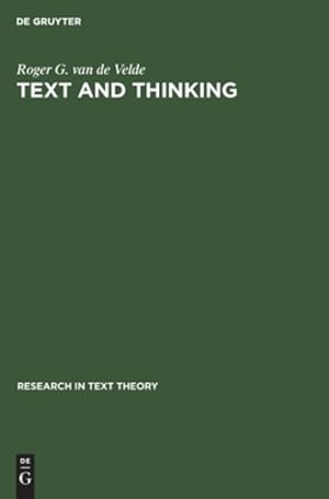 Image du vendeur pour Text and Thinking (Research in Text Theory) by Velde, Roger G. van de [Hardcover ] mis en vente par booksXpress