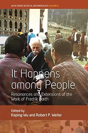 Seller image for It Happens Among People: Resonances and Extensions of the Work of Fredrik Barth (WYSE Series in Social Anthropology) [Paperback ] for sale by booksXpress