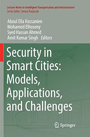 Seller image for Security in Smart Cities: Models, Applications, and Challenges (Lecture Notes in Intelligent Transportation and Infrastructure) [Paperback ] for sale by booksXpress