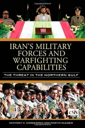 Seller image for Iran's Military Forces and Warfighting Capabilities: The Threat in the Northern Gulf (Praeger Security International) by Cordesman, Anthony H., Kleiber, Martin [Hardcover ] for sale by booksXpress