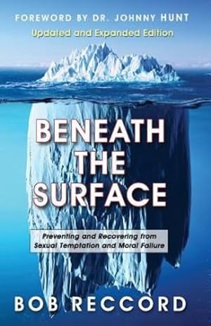 Image du vendeur pour Beneath the Surface: Preventing and Recovering from Sexual Temptation and Moral Failure by Reccord, Bob [Paperback ] mis en vente par booksXpress