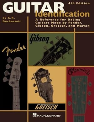 Image du vendeur pour Guitar Identification: A Reference Guide to Serial Numbers for Dating the Guitars Made by Fender, Gibson, Gretsch & Martin by Duchossoir, A. R. [Paperback ] mis en vente par booksXpress