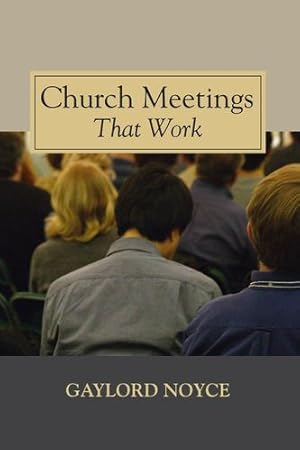 Image du vendeur pour Church Meetings That Work by Noyce, Gaylord [Paperback ] mis en vente par booksXpress