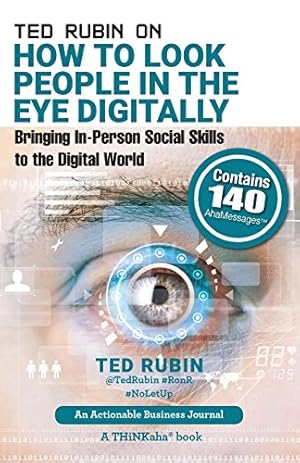 Immagine del venditore per Ted Rubin on How to Look People in the Eye Digitally: Bringing In-Person Social Skills to the Digital World [Soft Cover ] venduto da booksXpress